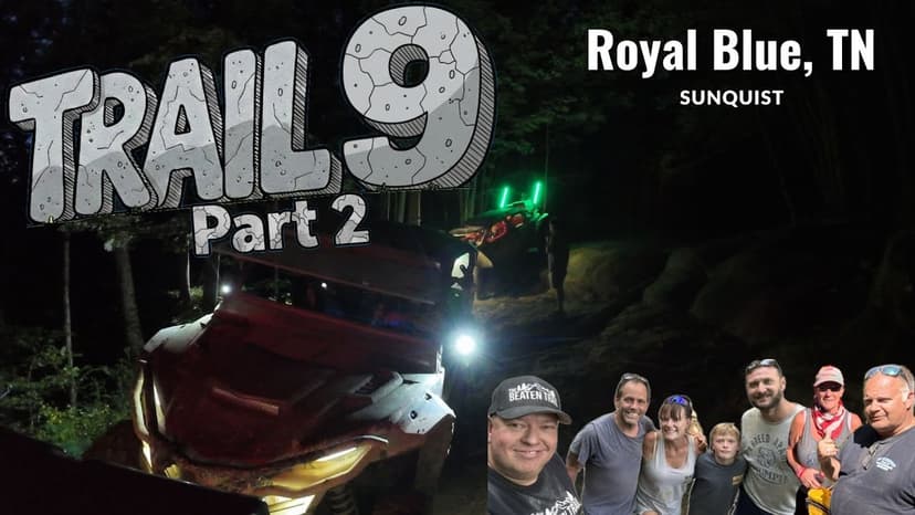 Trail 9 - Royal Blue, Sunquist, TN - Part 2